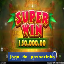 jogo do passarinho que da dinheiro